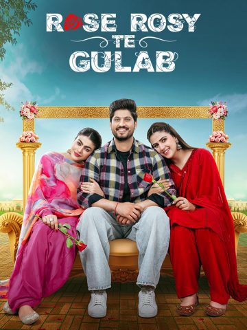 Rose Rosy Te Gulab (2024) Punjabi Full Movie HDRip